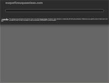 Tablet Screenshot of euquefizouquaseisso.com